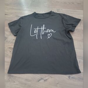 Graphic Tee with White 'Let Them' Print Size  Large